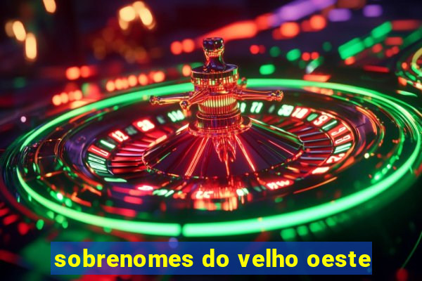 sobrenomes do velho oeste